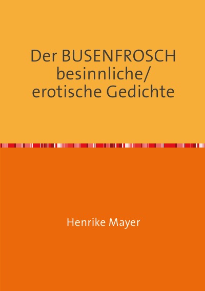 'Cover von Der BUSENFROSCH besinnliche/erotische Gedichte'-Cover