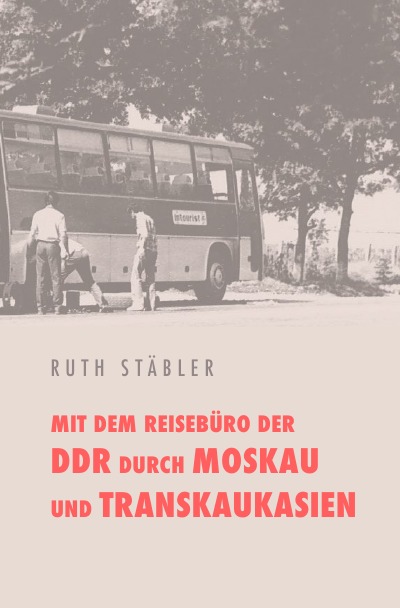 'Cover von Mit dem Reisebüro der DDR  durch Moskau und Transkaukasien'-Cover