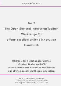 TosiT - The Open Societal Innovation Toolbox  Werkzeuge für offene gesellschaftliche Innovation  – Handbuch – - Jörn  von Lucke