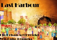 Last Harbour - Ein Urban Art Projekt - Der Stramic zum MunichCityPort - Enho Lepurks