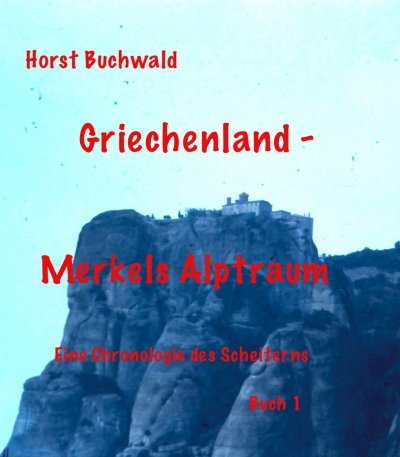 'Cover von Griechenland – Merkels Alptraum'-Cover
