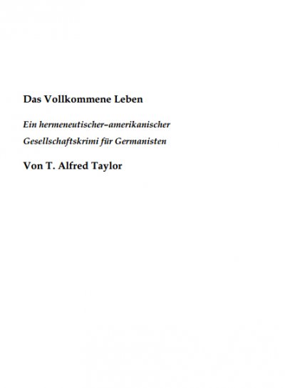 'Das Vollkommene Leben. Ein hermeneutischer– amerikanischer Gesellschaftskrimi für Germanisten.'-Cover