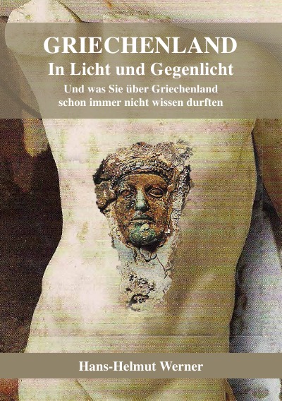 'Cover von Griechenland in Licht und Gegenlicht – Was Sie schon immer über Griechenland nicht wissen durften'-Cover