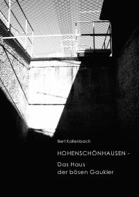 HOHENSCHÖNHAUSEN - Das Haus der bösen Gaukler - Gedichte und Fotos - Bert Kallenbach
