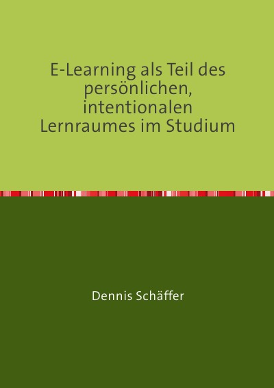 'Cover von E-Learning als Teil des persönlichen, intentionalen Lernraumes im Studium'-Cover
