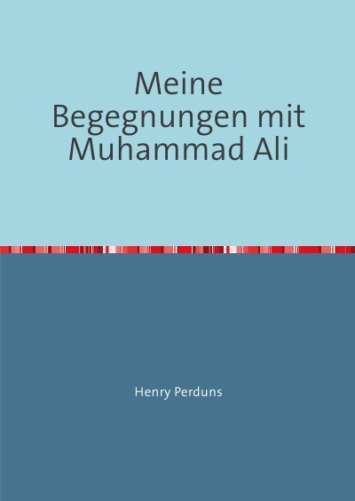 'Cover von Meine Begegnungen mit Muhammad Ali'-Cover