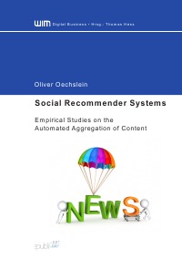 Social Recommender Systems - Empirical Studies on the Automated Aggregation of Content - Oliver Oechslein
