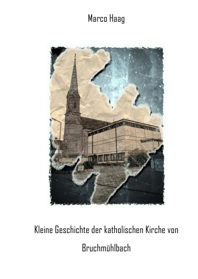 'Kleine Geschichte der katholischen Kirche von Bruchmühlbach'-Cover