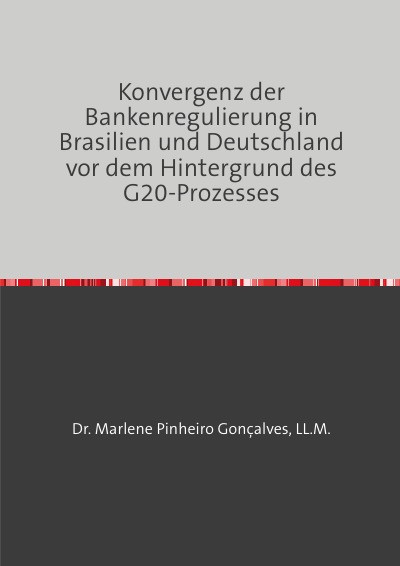 'Konvergenz der Bankenregulierung in Brasilien und Deutschland vor dem Hintergrund des G20-Prozesses'-Cover