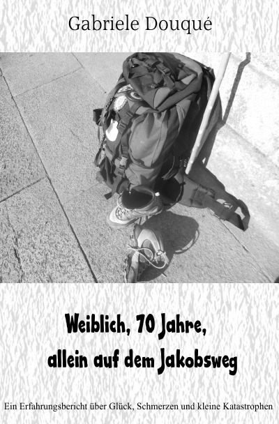 'Cover von weiblich,70 Jahre, allein auf dem Jakobsweg'-Cover