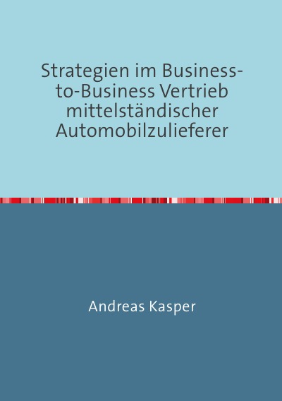 'Strategien im Business-to-Business Vertrieb  mittelständischer Automobilzulieferer'-Cover
