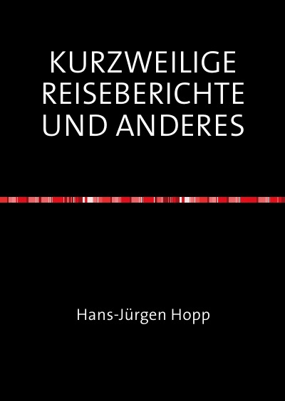 'Cover von KURZWEILIGE REISEBERICHTE UND ANDERES'-Cover