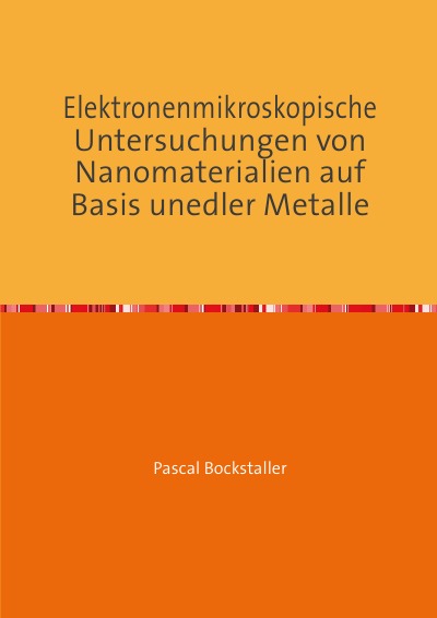 'Elektronenmikroskopische Untersuchungen von Nanomaterialien auf Basis unedler Metalle'-Cover