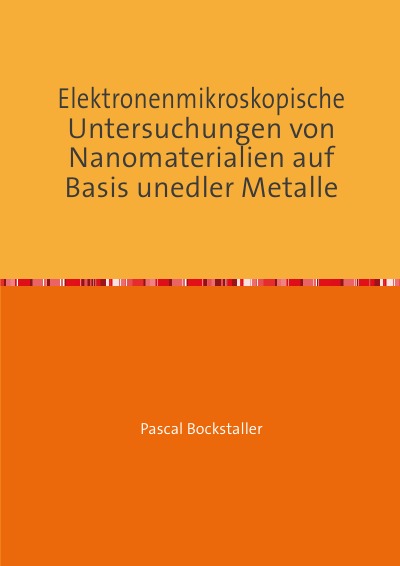 'Cover von Elektronenmikroskopische Untersuchungen von Nanomaterialien auf Basis unedler Metalle'-Cover