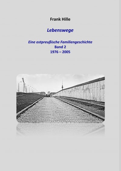'Cover von Lebenswege – Eine ostpreußische Familiengeschichte – Band 2'-Cover