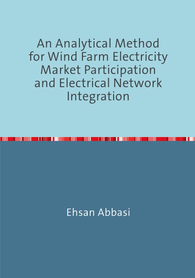 'An Analytical Method forWind Farm Electricity Market Participation and Electrical Network Integration'-Cover