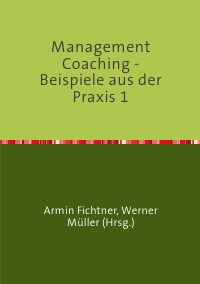Management Coaching - Beispiele aus der Praxis 1 - Armin Fichtner