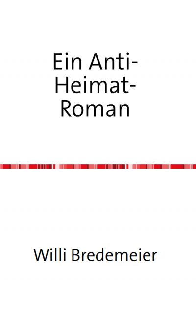 'Cover von Ein Anti-Heimat-Roman'-Cover