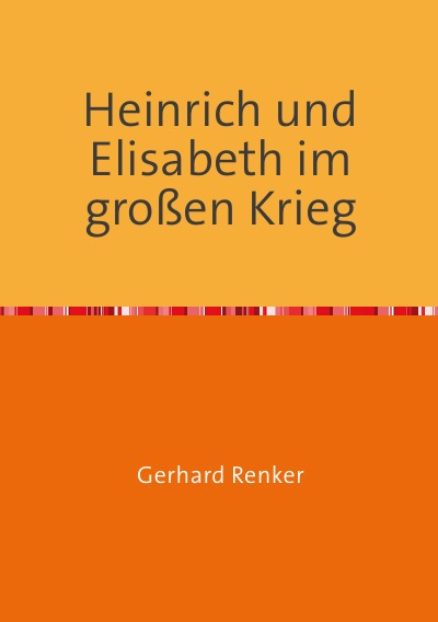 'Heinrich und Elisabeth im großen Krieg'-Cover
