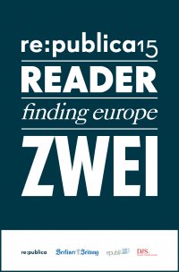 re:publica Reader 2015 – Tag 2 - #rp15 #rdr15 - Die Highlights der re:publica 2015 - re:publica GmbH
