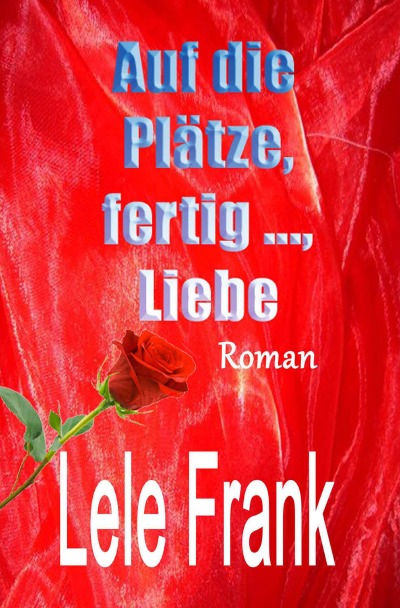 'Cover von Auf die Plätze, fertig …, Liebe'-Cover