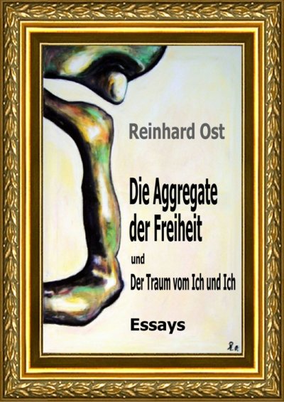'Cover von Die Aggregate der Freiheit und Der Traum vom Ich und Ich'-Cover