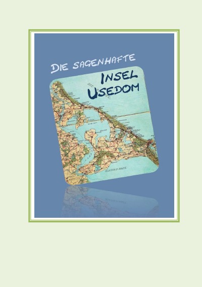 'Die sagenhafte Insel Usedom'-Cover