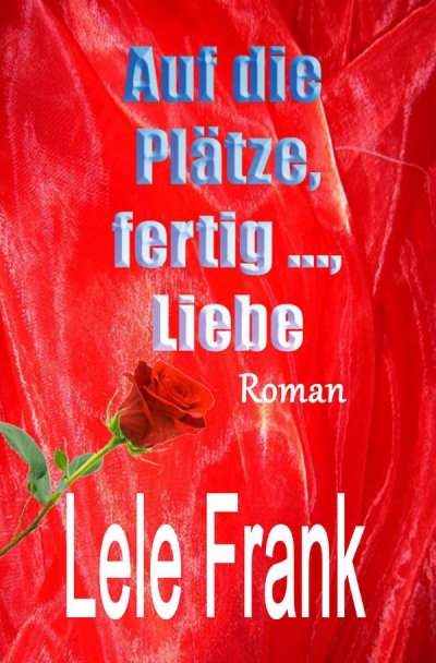 'Cover von Auf die Plätze, fertig …, Liebe'-Cover