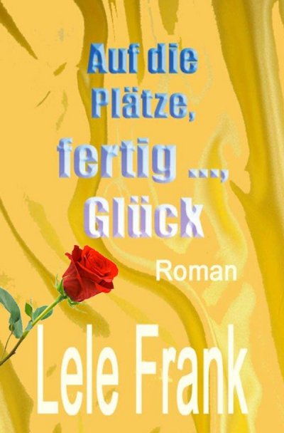 'Cover von Auf die Plätze, fertig …, Glück'-Cover