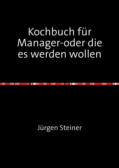 'Kochbuch für Manager-oder die es werden wollen'-Cover