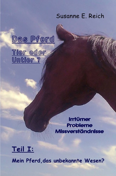 'Das Pferd: Tier oder Untier?   Irrtümer – Probleme – Missverständnisse'-Cover