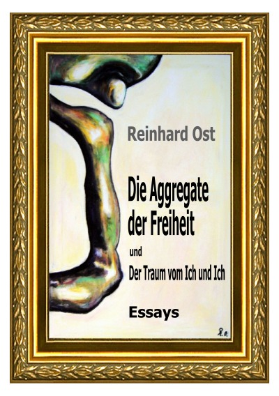 'Cover von Die Aggregate der Freiheit und Der Traum vom Ich und Ich'-Cover