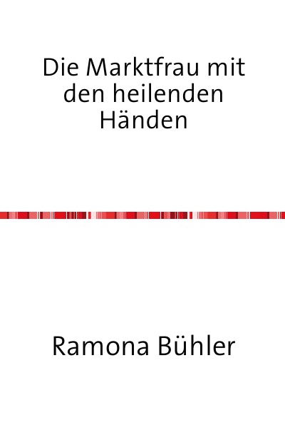 'Cover von Die Marktfrau mit den heilenden Händen'-Cover