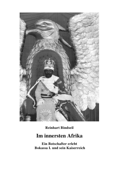 'Im innersten Afrika. Ein Botschafter erlebt Bokassa I. und sein Kaiserreich'-Cover