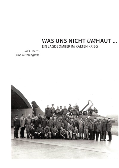 'Was uns nicht umhaut – ein Jagdbomber im Kalten Krieg'-Cover
