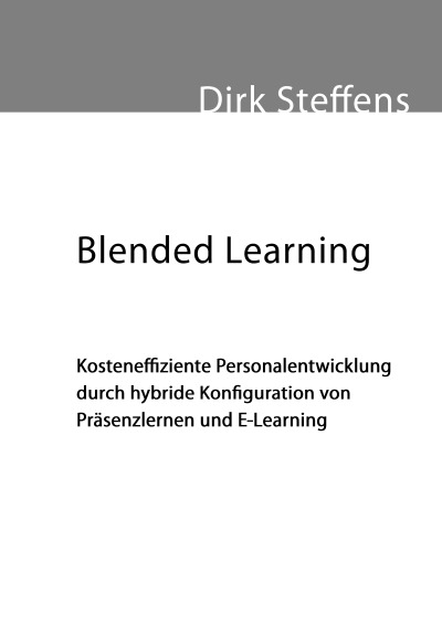 'Cover von Blended Learning: Kosteneffiziente Personalentwicklung durch hybride Konfiguration von Präsenzlernen und E-Learning'-Cover