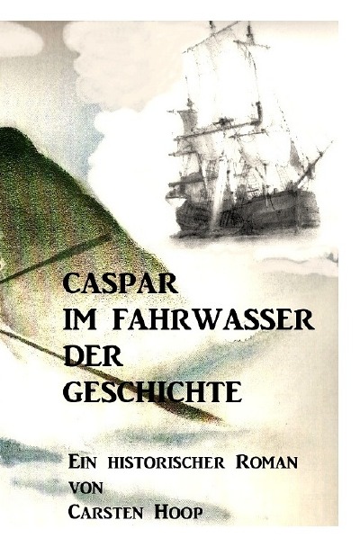'Cover von Caspar im Fahrwasser der Geschichte'-Cover