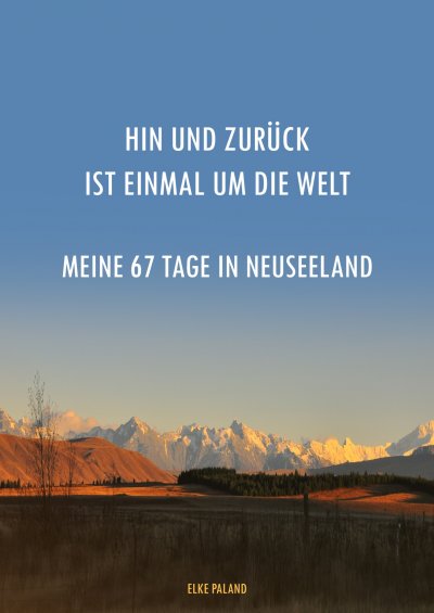 'Cover von Hin und zurück ist einmal um die Welt ~ Meine 67 Tage in Neuseeland'-Cover