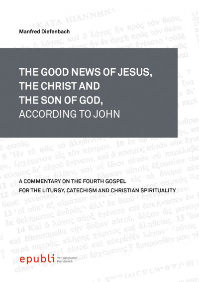 'THE GOOD NEWS OF JESUS, THE CHRIST AND THE SON OF GOD, ACCORDING TO JOHN'-Cover