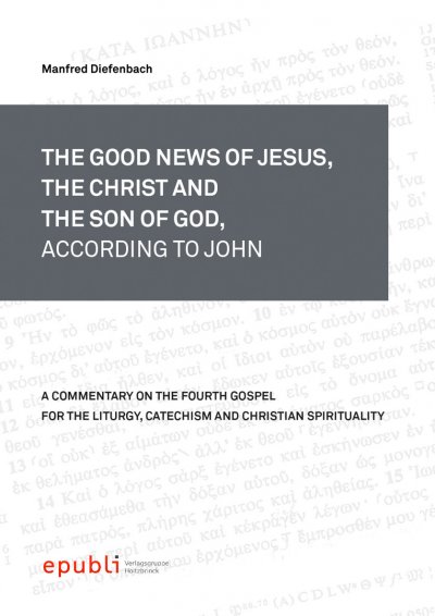 'Cover von THE GOOD NEWS OF JESUS, THE CHRIST AND THE SON OF GOD, ACCORDING TO JOHN'-Cover