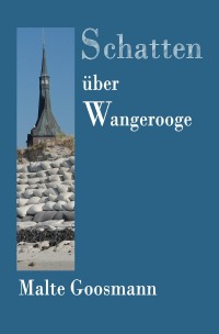 Schatten über Wangerooge - Petersens erster Fall - Malte Goosmann