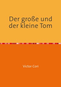 Der große und der kleine Tom - Victor Cori