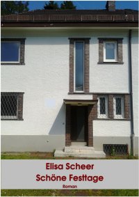 Schöne Festtage - Roman - Elisa Scheer