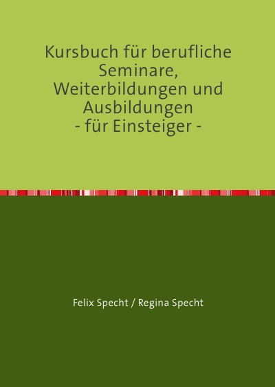 'Kursbuch für berufliche Seminare, Weiterbildungen und Ausbildungen                                 – für Einsteiger –'-Cover