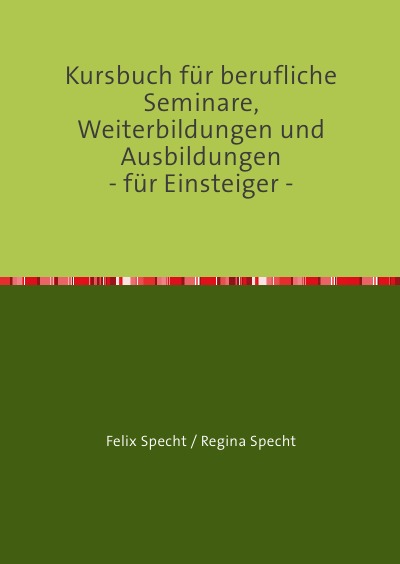 'Cover von Kursbuch für berufliche Seminare, Weiterbildungen und Ausbildungen                                 – für Einsteiger –'-Cover