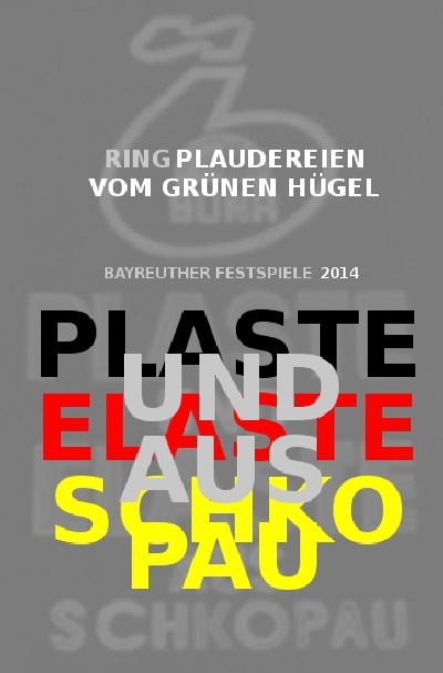 'Cover von PLASTE UND ELASTE AUS SCHKOPAU | „Ring“-Plaudereien vom Grünen Hügel'-Cover