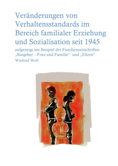 'Veränderungen von Verhaltensstandards im Bereich familialer Erziehung und Sozialisation seit 1945'-Cover