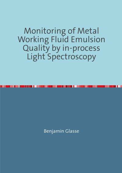 'Cover von Monitoring of Metal Working Fluid Emulsion Quality by in-process Light Spectroscopy'-Cover