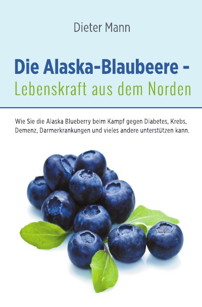 'Die Alaska-Blaubeere –  Lebenskraft aus dem Norden'-Cover