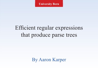 'Efficient regular expressions  that produce parse trees'-Cover